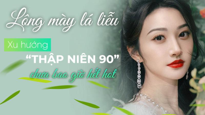 Mày lá liễu có còn hợp thời không? Mày lá liễu có còn hợp thời không?