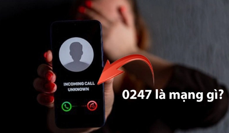 0247 là mạng gì? Có phải số lừa đảo hay không?