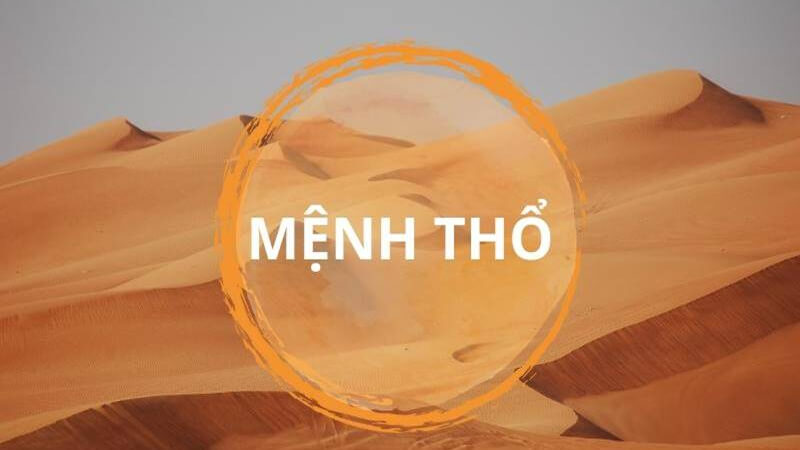 Mệnh Thổ nào mạnh nhất