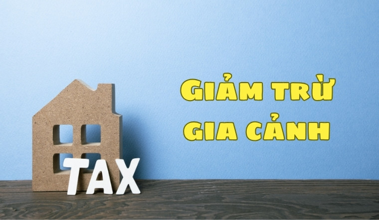 Mức giảm trừ gia cảnh là gì? Thu nhập bao nhiêu thì đóng thuế TNCN