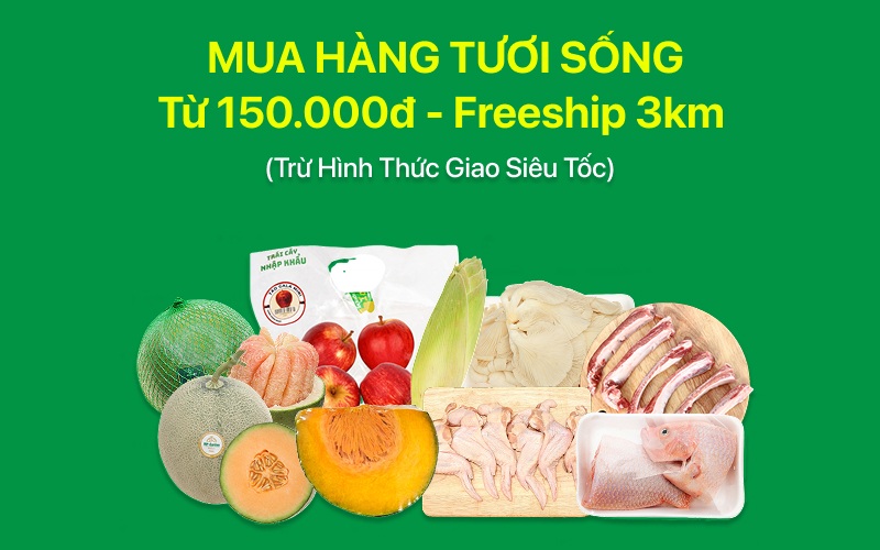 Mua hàng tươi sống từ 150.000đ – Miễn phí giao bán kính 3km 