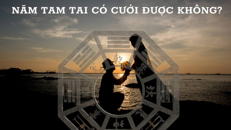 Cưới vào năm tam tai có được không? Cưới vào năm tam tai có được không?