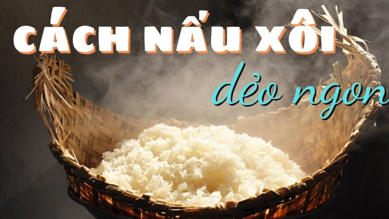 Bí quyết vàng để đồ xôi không bị nhão