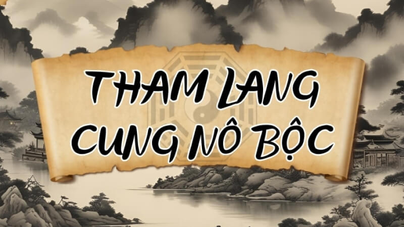 Sao Tham Lang ở cung Nô Bộc Sao Tham Lang ở cung Nô Bộc