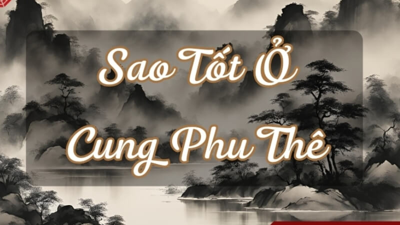 Các sao tốt trong cung Phu Thê