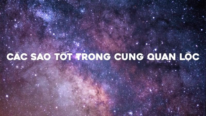 Các sao tốt trong cung Quan Lộc