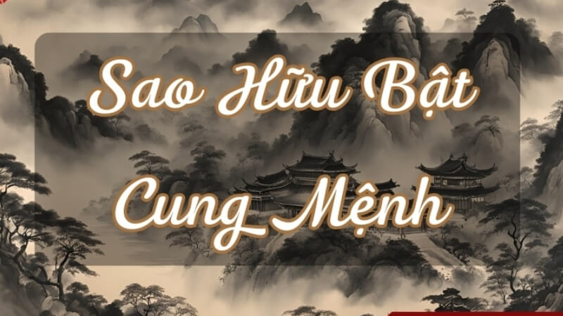 Ý nghĩa của Sao Hữu Bật khi ở cung Mệnh