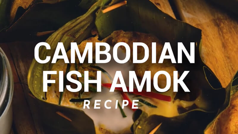 Cách làm cá hấp Amok Campuchia - Món đặc sản trứ danh nên thử