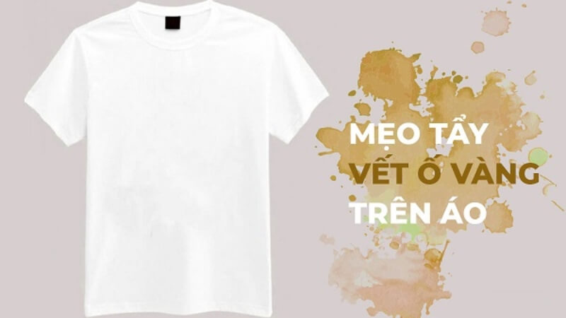 Mẹo tẩy vết ố vàng cứng đầu lâu năm Mẹo tẩy vết ố vàng cứng đầu lâu năm