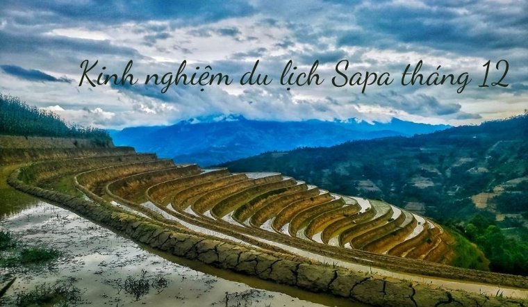 Chia sẻ kinh nghiệm du lịch Sapa tháng 12 từ A-Z