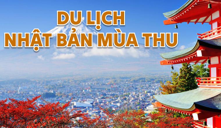 Bỏ túi kinh nghiệm du lịch Nhật Bản mùa thu mới nhất