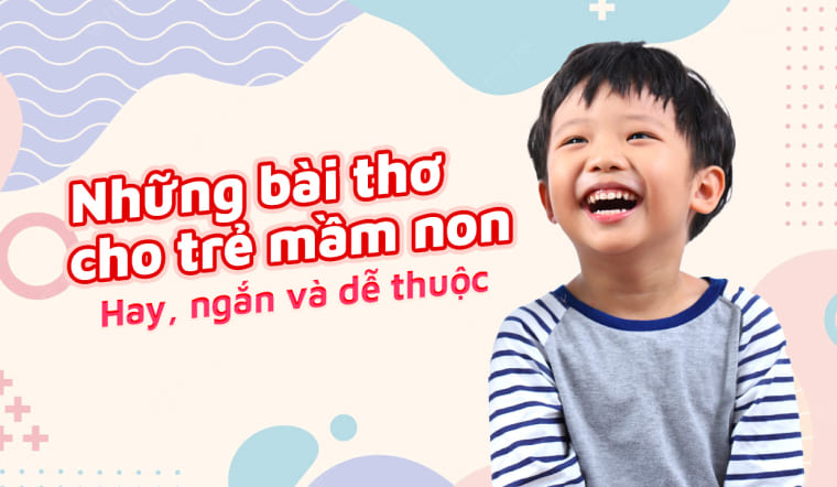 100+ bài thơ cho bé mầm non hay, dễ thuộc theo chủ đề