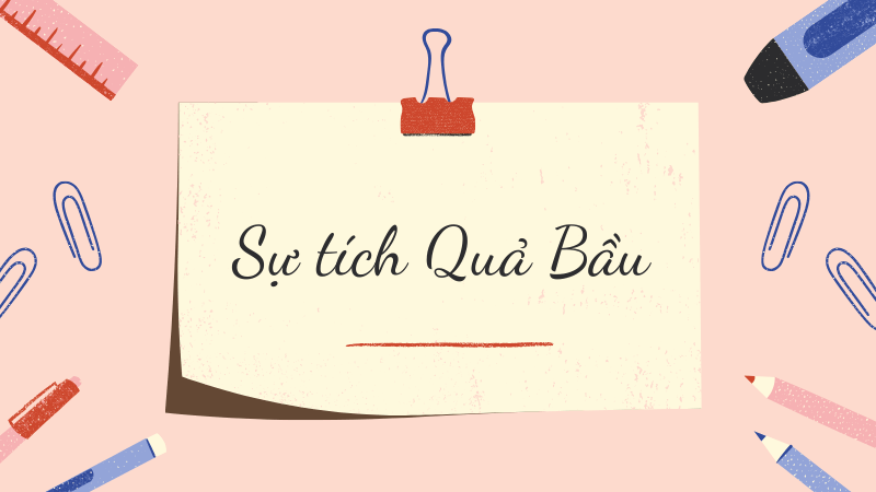 Các câu hỏi thường gặp về Sự tích Quả Bầu Các câu hỏi thường gặp về Sự tích Quả Bầu