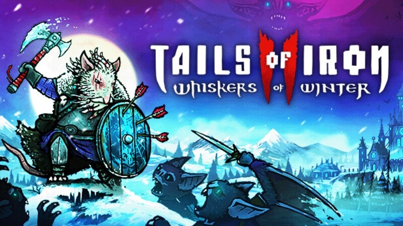 Tails of Iron 2: Whiskers of Winter Tails of Iron 2: Whiskers of Winter