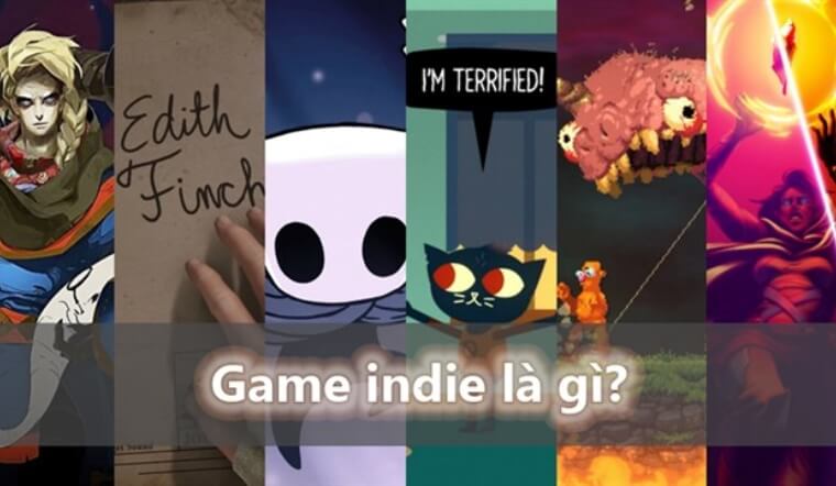 Game Indie là gì? Tìm hiểu thể loại game độc lập đang gây bão thế giới