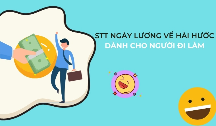 Tổng hợp 50+ STT ngày lương về hài hước dành cho người đi làm