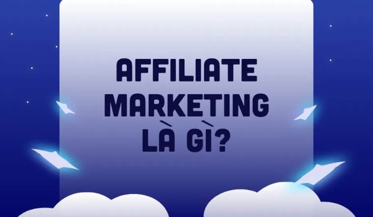 Affiliate là gì? Cách kiếm tiền với tiếp thị liên kết cho người mới bắt đầu