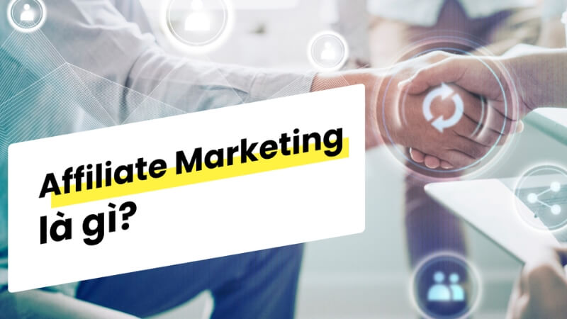 Affiliate là gì? Affiliate là gì?