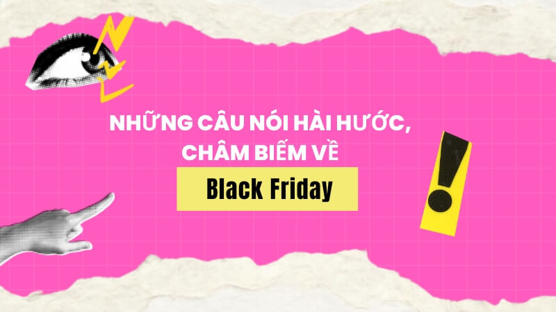Caption ngắn gọn để đăng "tóp tóp", story về ngày Black Friday
