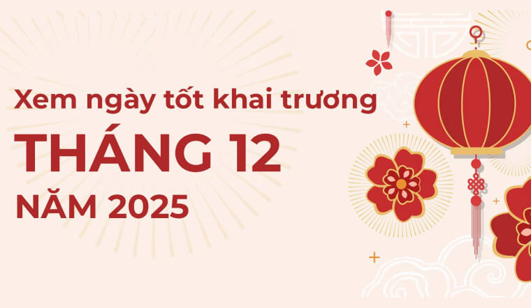 Xem ngày tốt khai trương tháng 12 năm 2025 - Khai trương hồng phát