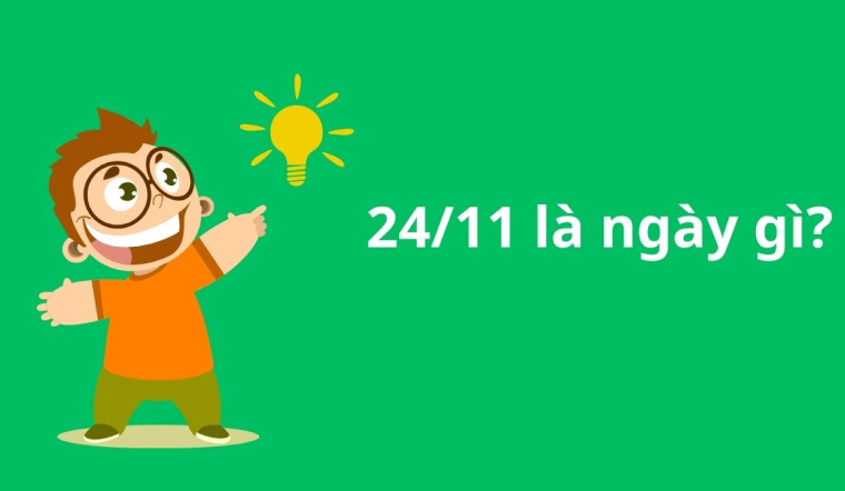 Ngày 24/11 là ngày gì? Các sự kiện, ngày lễ trong nước và quốc tế