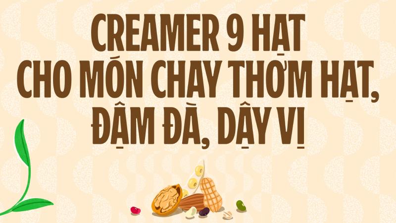 Creamer đặc 9 loại hạt Vinamilk là gì?