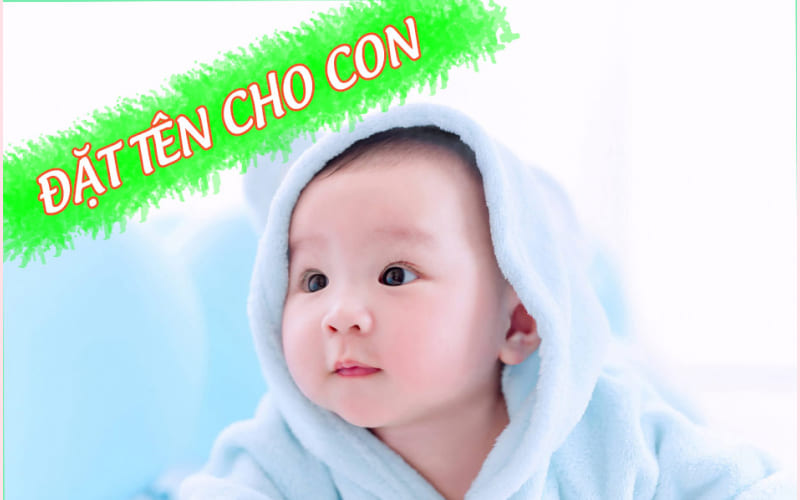 Những lưu ý khi đặt tên cho bé