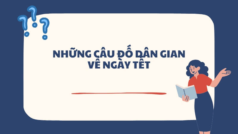 Những câu đố dân gian về ngày Tết