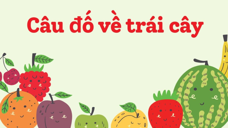 Câu đố vui về trái cây