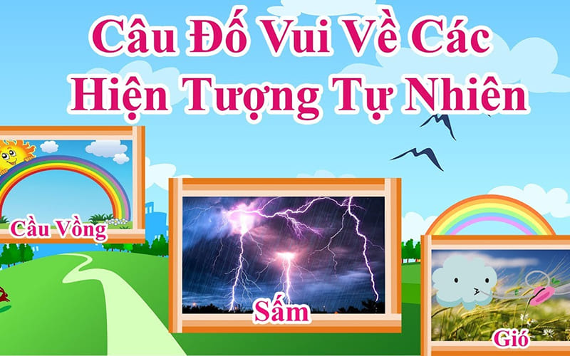 Câu đố về thiên nhiên - thời tiết