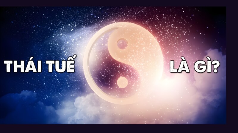 Thái Tuế là gì? Các loại hạn Thái Tuế thường gặp