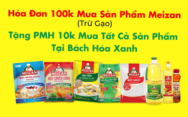 Tích lũy Meizan - Nhận ngay phiếu mua hàng tại Bách hóa XANH