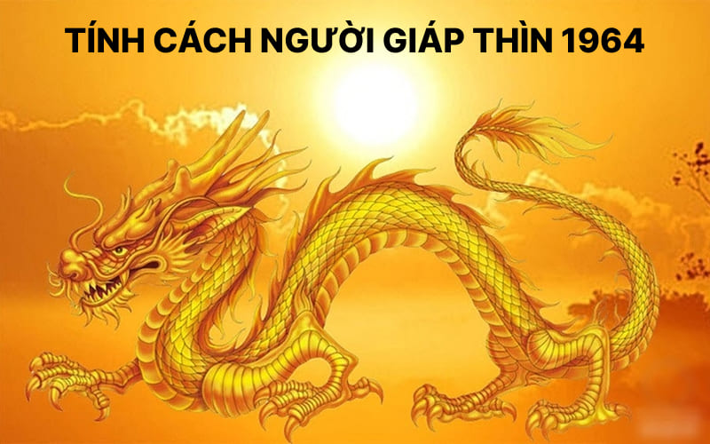 Tính cách người sinh năm 1964