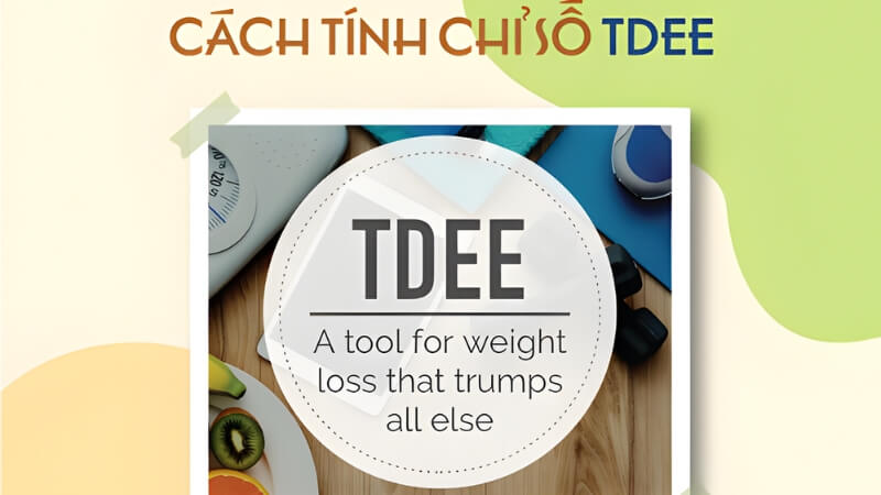 Bước 1: Tính TDEE (Tổng năng lượng tiêu thụ mỗi ngày) Bước 1: Tính TDEE (Tổng năng lượng tiêu thụ mỗi ngày)