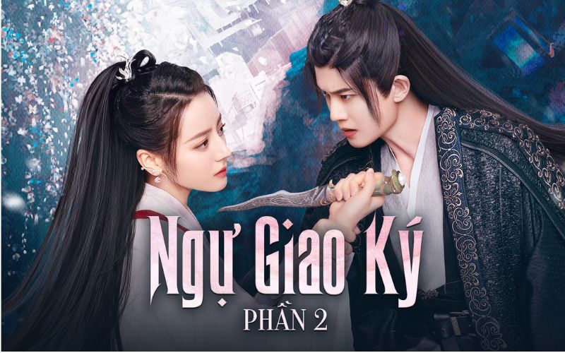 Ngự Giao Ký kể câu chuyện tình cấm kỵ giữa con người và giao long Ngự Giao KýNgự Giao Ký kể câu chuyện tình cấm kỵ giữa con người và giao long kể câu chuyện tình cấm kỵ giữa con người và giao long