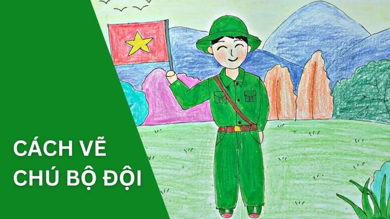 Hướng dẫn cách vẽ chú bộ đội đơn giản Hướng dẫn cách vẽ chú bộ đội đơn giản