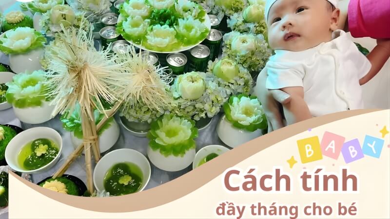 Cách tính đầy tháng cho bé chính xác Cách tính đầy tháng cho bé chính xác