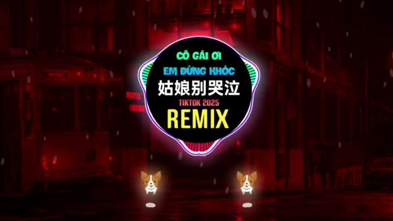 Girl Don't Cry (DJ A Nuo Remix) - Kha Kha Kha A