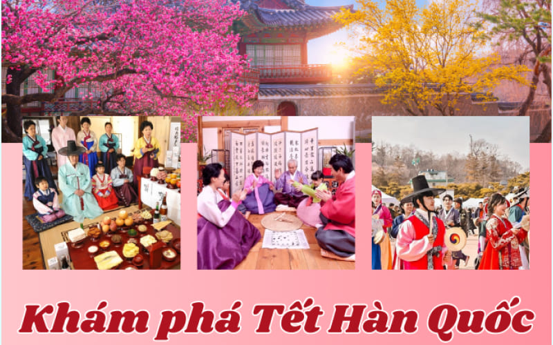 Tết ở Hàn Quốc vào ngày nào 2026?