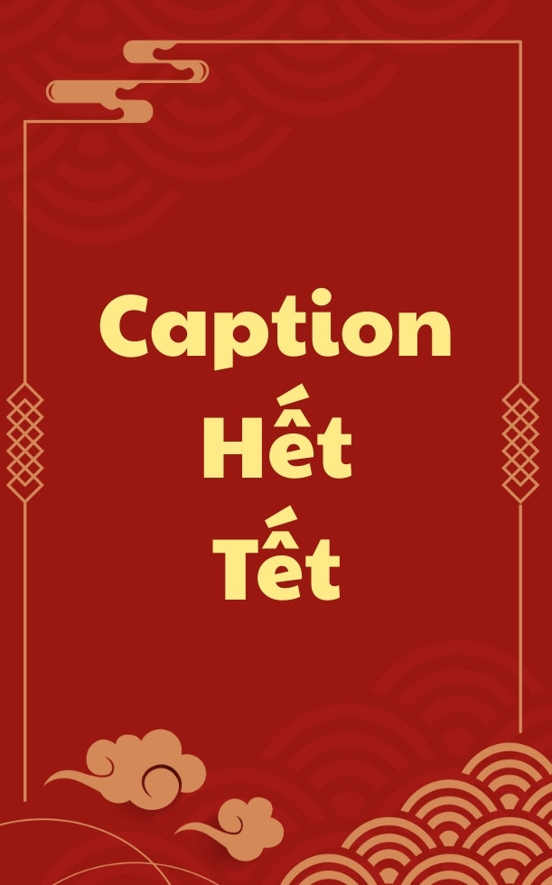 23 status hết Tết vui, hài hước để đăng Facebook, TikTok