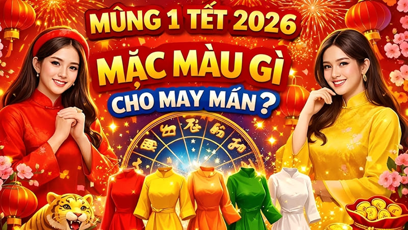 Vì sao nên chọn màu trang phục mùng 1 Tết? Vì sao nên chọn màu trang phục mùng 1 Tết?