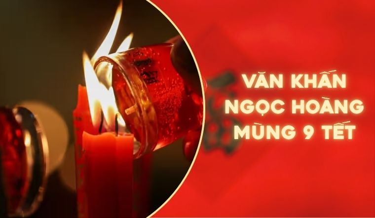 Bài văn khấn Ngọc Hoàng mùng 9 Tết cầu bình an, tài lộc