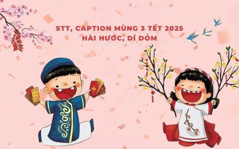 Những câu nói hay ngày Mùng 3 Tết cực “lầy lội”