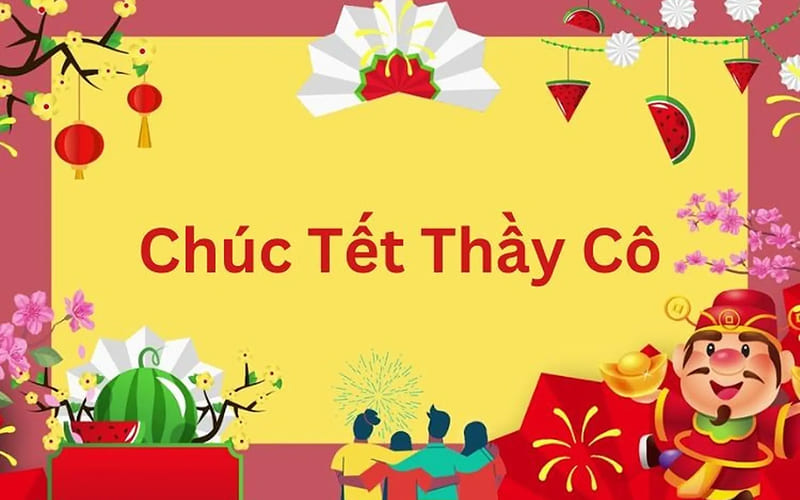 Thơ chúc Tết thầy cô ngắn gọn