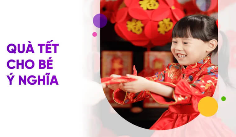 Top 25+ món quà Tết cho bé ý nghĩa & thiết thực nhất