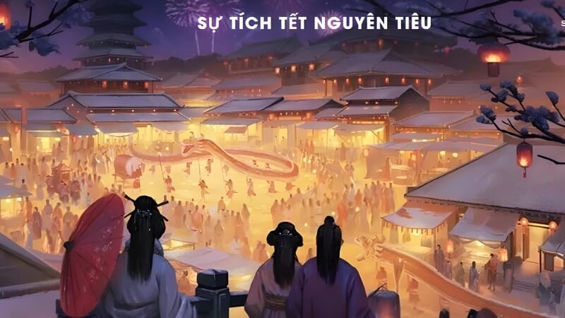 3 sự tích nói về nguồn gốc Tết Nguyên Tiêu