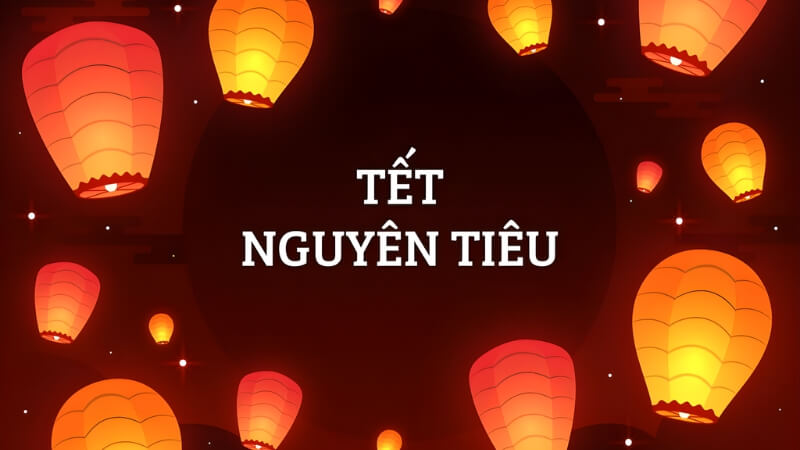 Tết Nguyên Tiêu là gì?