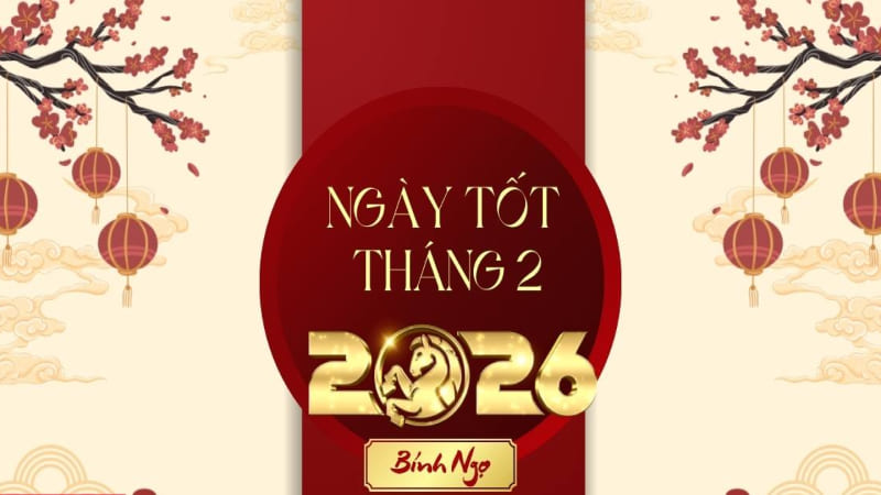 Danh sách 6 ngày tốt cưới hỏi tháng 2 năm 2026 (Đại Cát)