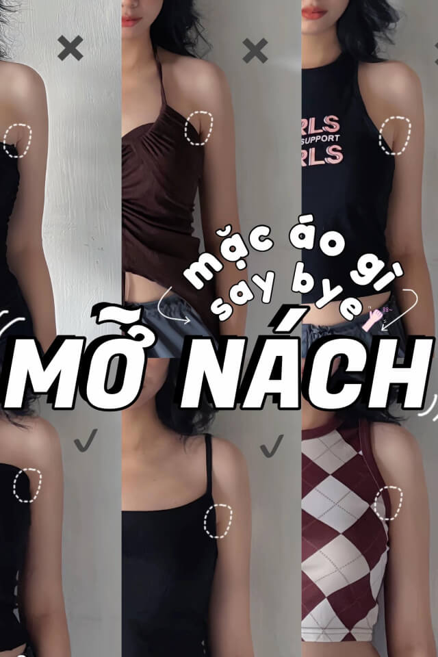 Cách mặc đồ không lộ mỡ nách - Bí kíp chọn đồ & nội y 