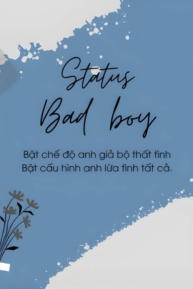 Tổng hợp 50+ cap bad boy thả thính ngắn gọn, chất và cực ngầu
